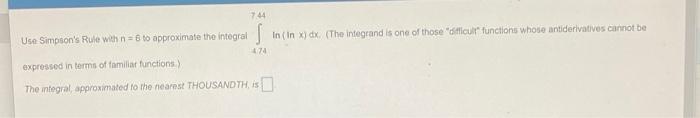 744 Use Simpson S Rule With N 6 10 Approximate The Integrais In In X Dx The Integrand Is One Of Those Officur Funct 1