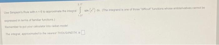 744 Use Simpson S Rule With N 6 10 Approximate The Integrais In In X Dx The Integrand Is One Of Those Officur Funct 2