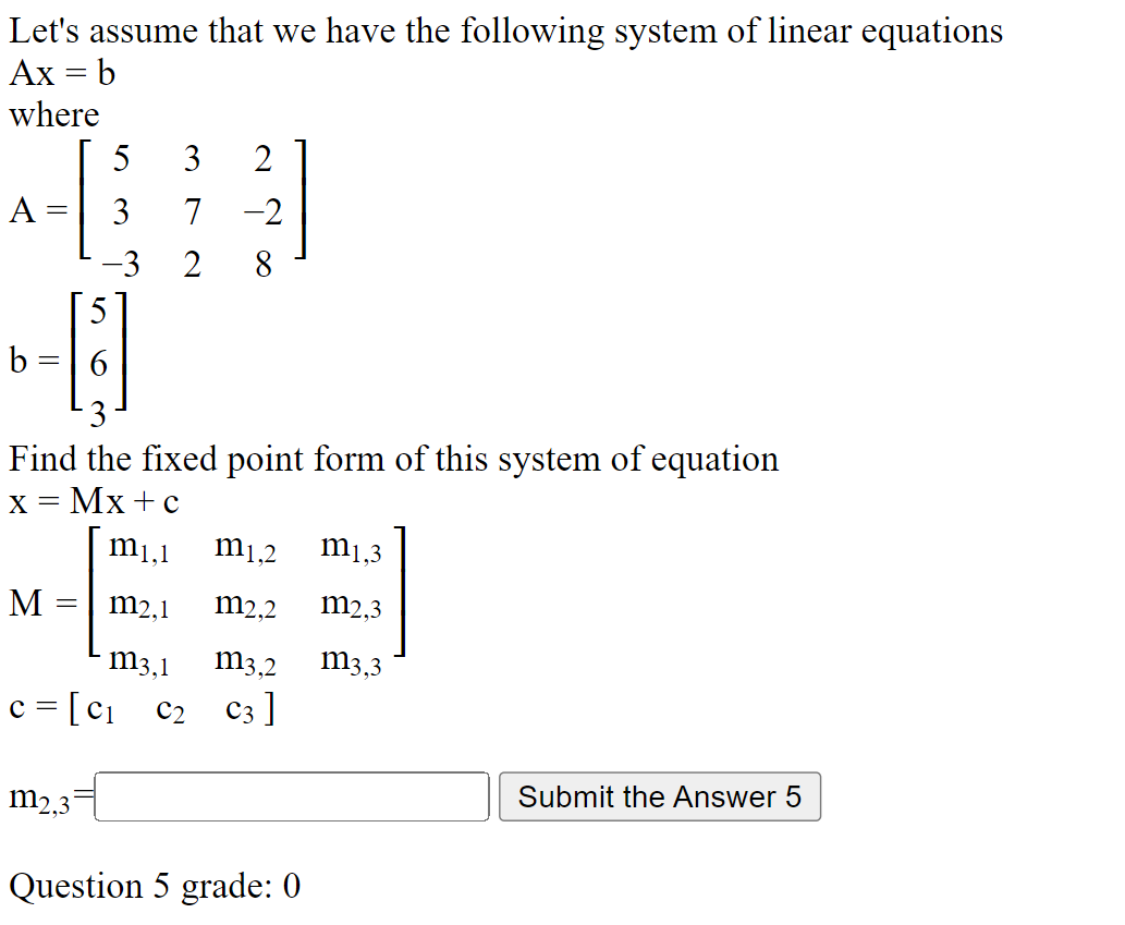 Let S Assume That We Have The Following System Of Linear Equations Ax B Where 5 3 2 A 3 7 2 3 2 8 5 B 16 3 Find The 1