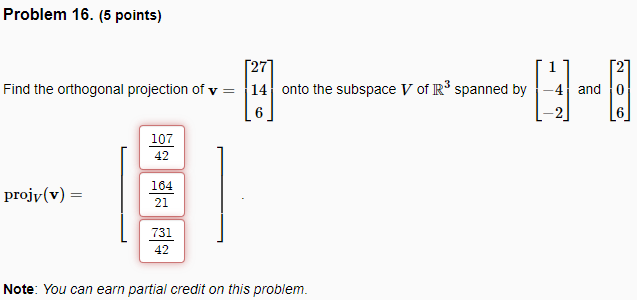 Problem 16 5 Points N Find The Orthogonal Projection Of V 27 14 Onto The Subspace V Of R3 Spanned By 6 1 4 And O 1 1