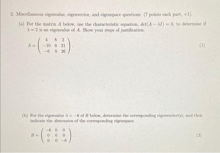 2 Miscellaneous Eigenvalue Eigenvector And Eigenspace Questions 7 Points Each Part 1 A For The Matrix A Below 1