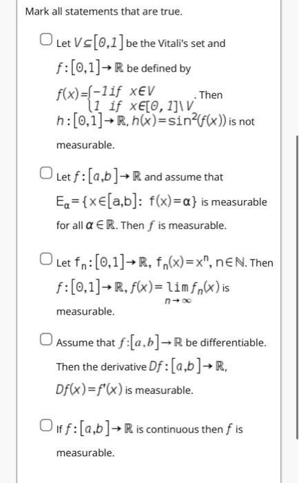 Mark All Statements That Are True Let V 0 1 Be The Vitali S Set And F 0 1 R Be Defined By F X 1 If Xev Then 11 1