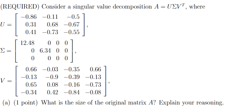 Required Consider A Singular Value Decomposition A Ulvt Where 0 86 0 11 0 5 U 0 31 0 68 0 67 0 41 0 73 0 73 1