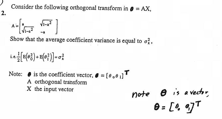 Consider The Following Orthogonal Transform In Ax 2 V1 A2 A V1 2 Show That The Average Coefficient Variance Is E 1