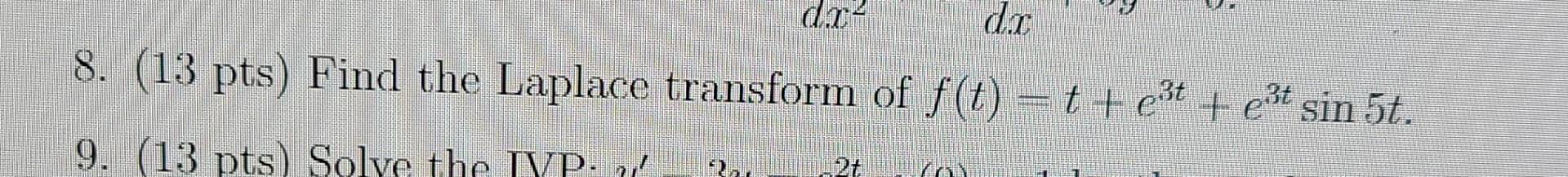 D Me Dc 8 13 Pts Find The Laplace Transform Of F 1 1 Et Teist Sin 5t T T 9 13 Pts Solve The Ivp 1