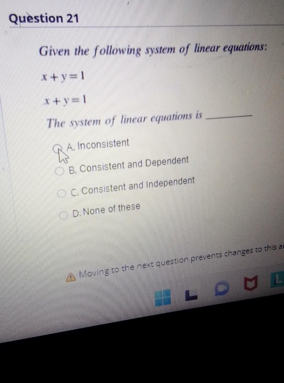 Question 21 Given The Following System Of Linear Equations Y 1 X Y 1 The System Of Linear Equations Is A Inconsisten 1