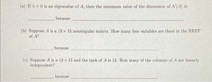 A If X 0 Is An Eigenvalue Of A Then The Minimum Value Of The Dimension Of N A Is Because B Suppose A Is A 13 X 13 1