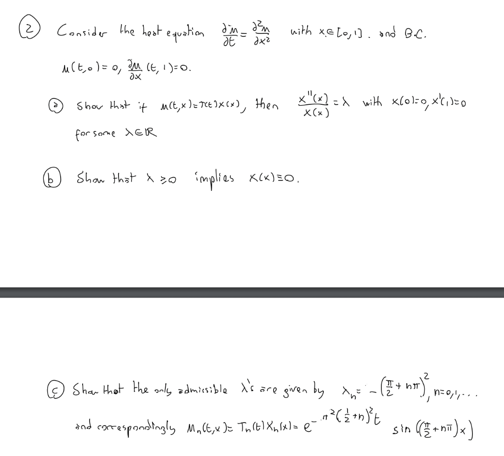 2 Consider The Heat Equation Den D U Dx With Xe To Ond B C U T 0 0 Au Dx 6 1 0 Show That It M T X Tc Ixc 1