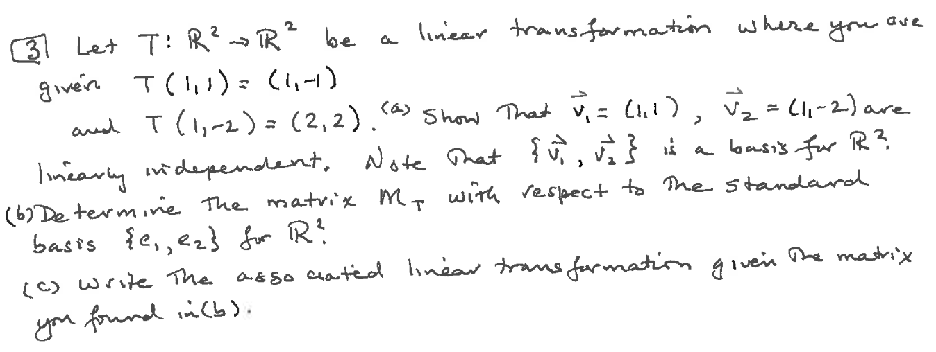 Vi 31 Let T R R Be A Linear Transformation Where You Are Given T 1 1 1 1 And T T 1 2 2 2 A Show Tha 1