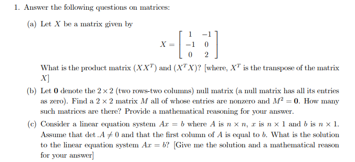 1 Answer The Following Questions On Matrices A Let X Be A Matrix Given By 1 1 X 6 0 What Is The Product Matrix X 1
