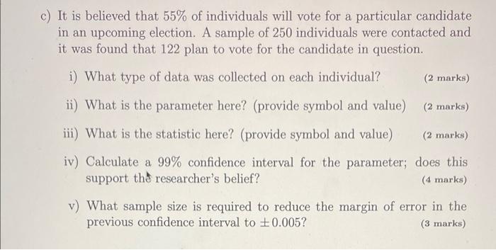 C It Is Believed That 55 Of Individuals Will Vote For A Particular Candidate In An Upcoming Election A Sample Of 250 1