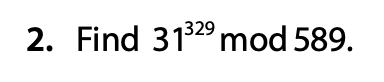 2 Find 31329 Mod 589 1