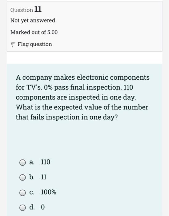 Question 13 Not Yet Answered Marked Out Of 5 00 P Flag Question A Company Manufacturer Batteries In Batches Of 26 And Th 3
