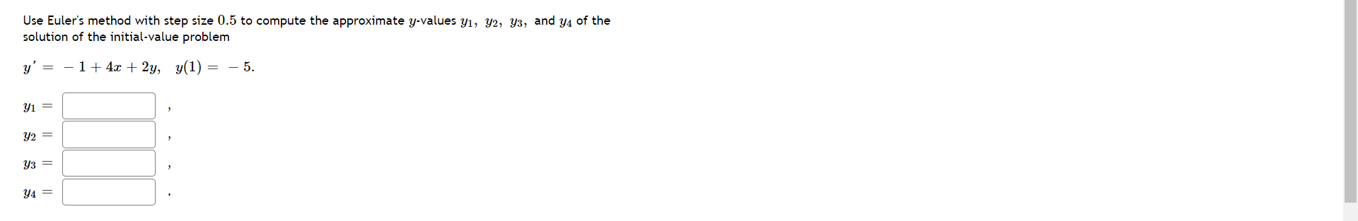 Use Euler S Method With Step Size 0 5 To Compute The Approximate Y Values Y1 Y2 Yz And Y4 Of The Solution Of The Init 1