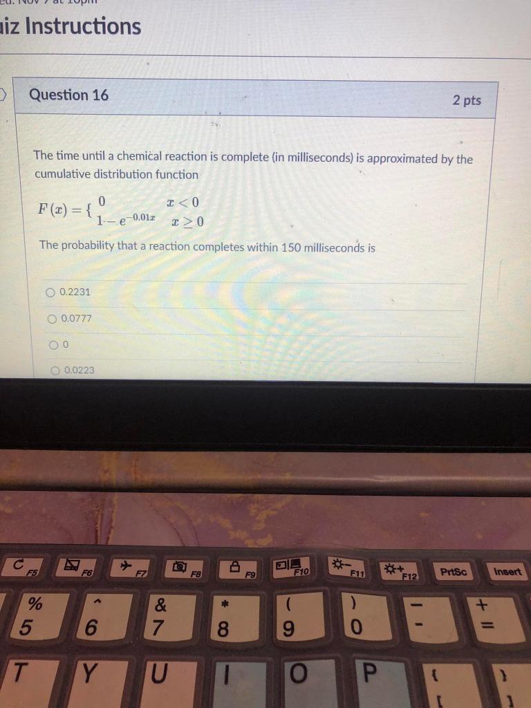 Iz Instructions Question 16 2 Pts The Time Until A Chemical Reaction Is Complete In Milliseconds Is Approximated By Th 1