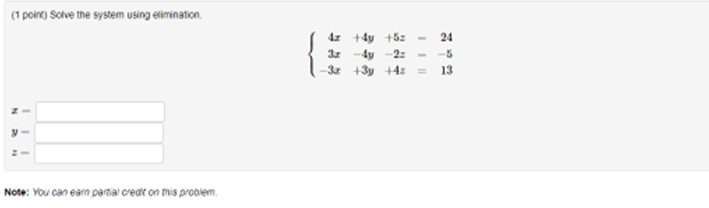 1 Point Solve The System Using Elimination 4x 4y 52 3 4y 2 3 3 4 24 5 13 Note You Can Earn Partia Crede O 1