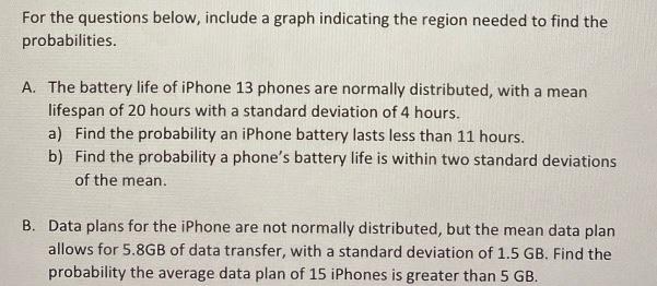 For The Questions Below Include A Graph Indicating The Region Needed To Find The Probabilities A The Battery Life Of 1