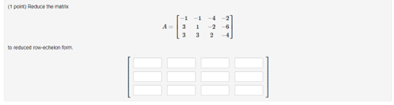 1 Point Reduce The Matrix 1 3 3 1 1 3 4 2 2 To Reduced Rowechen For 1
