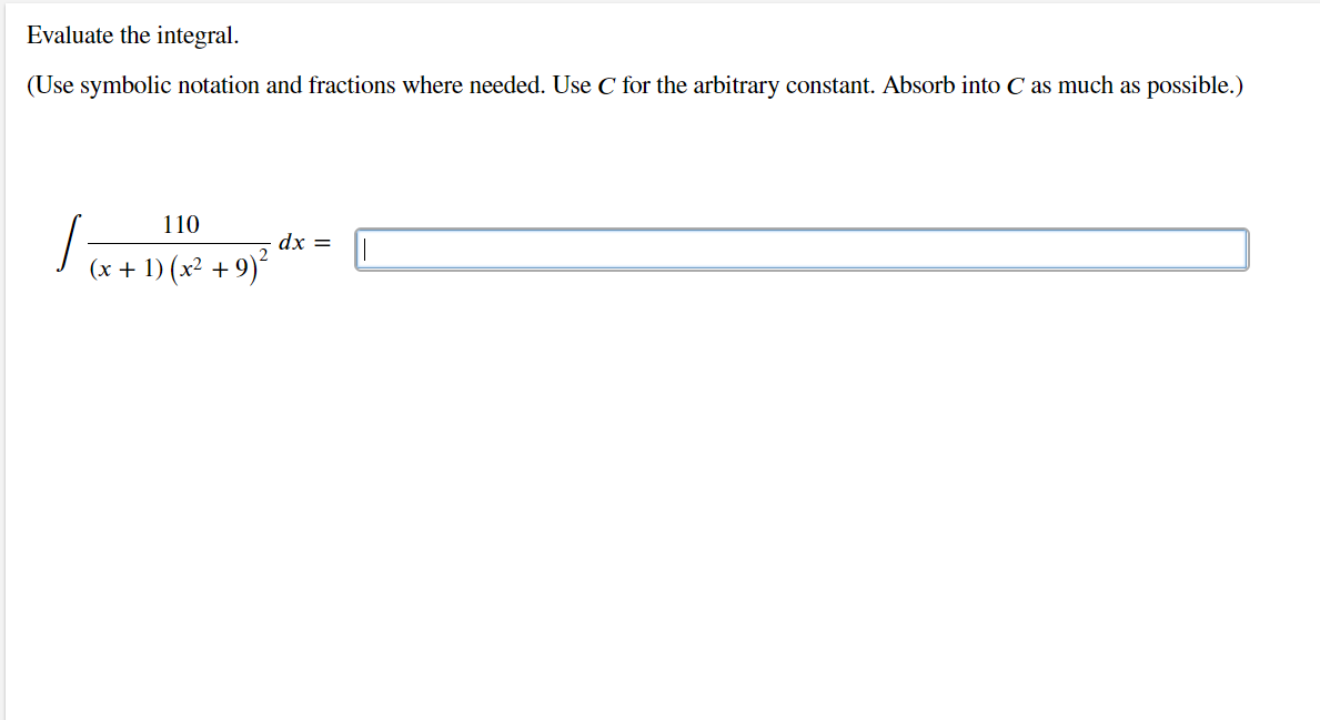 Evaluate The Integral Use Symbolic Notation And Fractions Where Needed Use C For The Arbitrary Constant Absorb Into 1