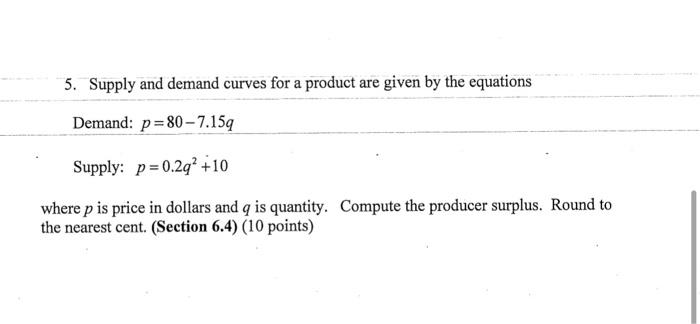 5 Supply And Demand Curves For A Product Are Given By The Equations Demand P 80 7 159 Supply P 0 2q 10 Where P Is Pr 1