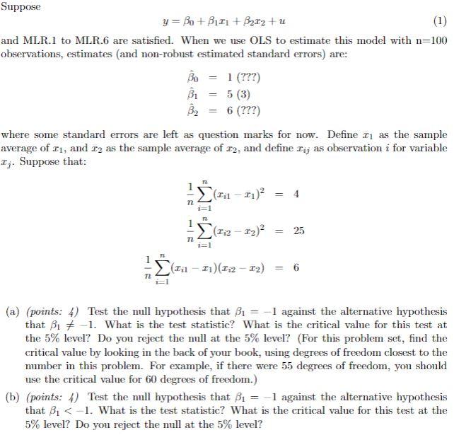 Suppose Y Bo B111 B212 U 1 And Mlr 1 To Mlr 6 Are Satisfied When We Use Ols To Estimate This Model With N 100 1