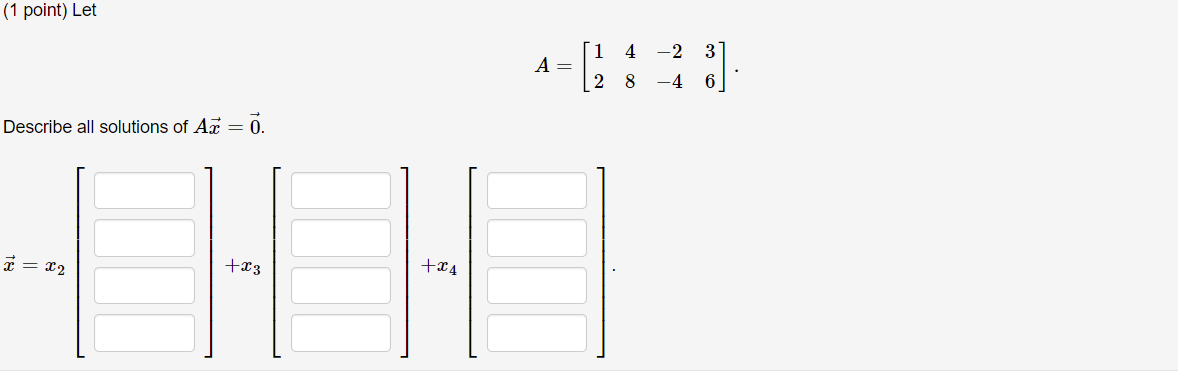 1 Point Let 2 3 A 4 2 1 4 8 4 6 Describe All Solutions Of Az 7 1 12 23 24 1