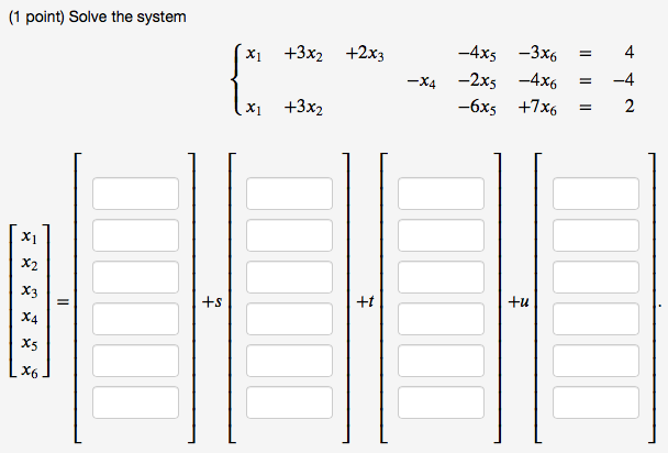 1 Point Solve The System X 1 3x2 2x3 4 4x5 3x6 X4 2x5 4x6 6x5 7x6 11 11 11 4 2 3x2 X1 X2 X3 Ii Ts 1