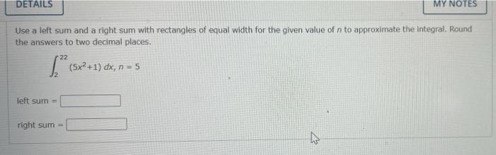 Details My Notes Use A Left Sum And A Right Sum With Rectangles Of Equal Width For The Given Value Of N To Approximate T 1