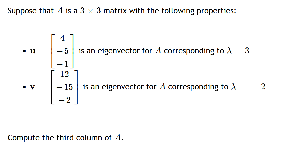 Suppose That A Is A 3 X 3 Matrix With The Following Properties U 4 5 Is An Eigenvector For A Corresponding To L 1