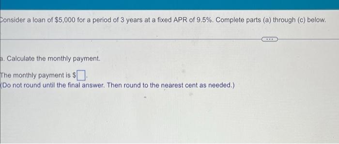 Consider A Loan Of 5 000 For A Period Of 3 Years At A Fixed Apr Of 9 5 Complete Parts A Through C Below A Calcu 1