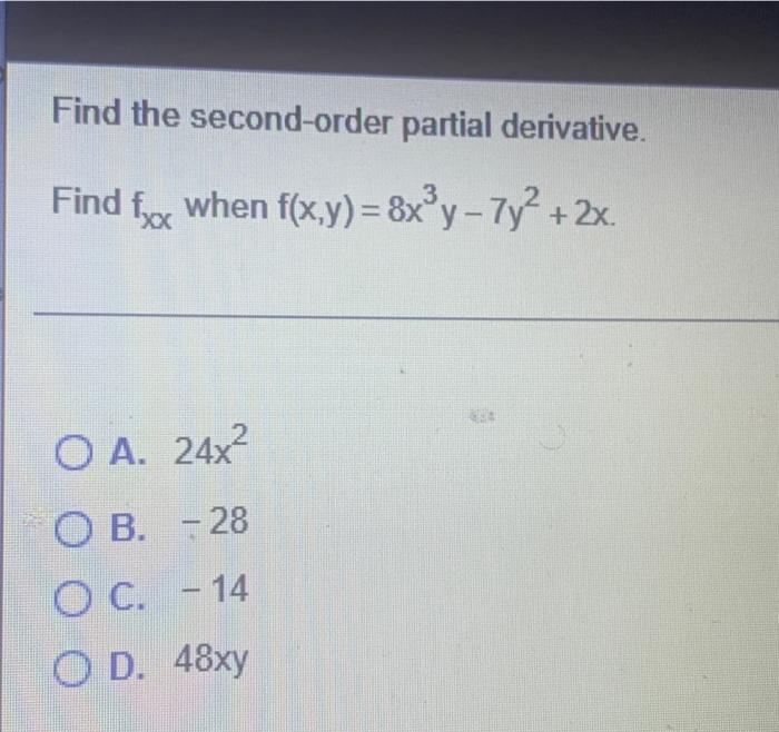 Find The Partial Derivative Find Gy 3 4 When G X Y Xe Xy O A 93 O B 3e3 Oc 9 E 12 Od 3 E 12 Find The Second Ord 2