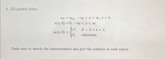 4 25 Points Solve Ut Un 00 X 00 T 0 U X 0 0 00 Ler If 2 X 2 U X 0 10 Otherwise Make Sure To Ske 1