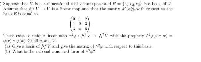 Suppose That V Is A 3 Dimensional Real Vector Space And B 1 C2 C3 Is A Basis Of V Assume That O V V Is A Linear 1
