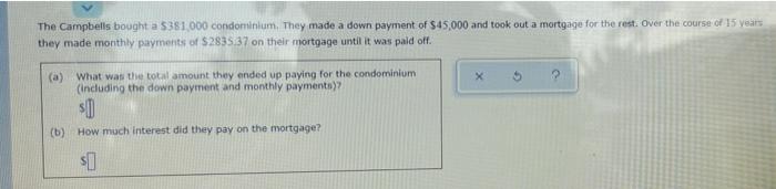 The Campbells Bought A 381 000 Condominium They Made A Down Payment Of 45 000 And Took Out A Mortgage For The Rest O 1