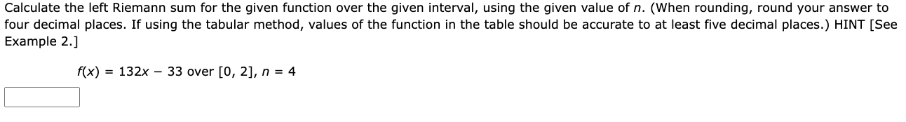 Calculate The Left Riemann Sum For The Given Function Over The Given Interval Using The Given Value Of N When Roundin 1