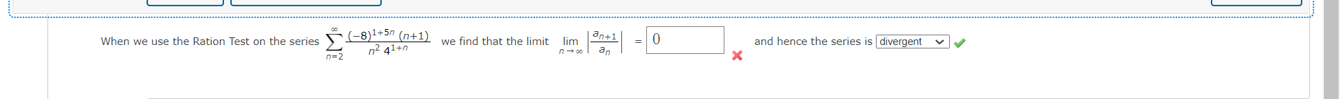 8 1 5n N 1 We Find That The Limit An 1 0 When We Use The Ration Test On The Series N 2 And Hence The Series Is Div 1