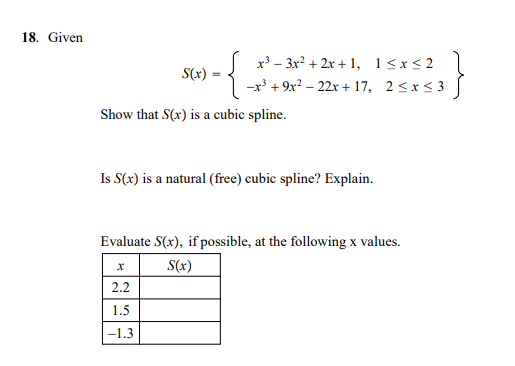 18 Given 3 3x2 2x 1 1 X 2 S X 3 9x2 22x 17 2 X 3 Show That S X Is A Cubic Spline Is S X Is A Natural 1