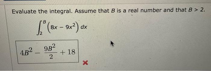 Evaluate The Integral Assume That B Is A Real Number And That B 2 B L 8x 9x2 Dx 482 982 2 18 X 1