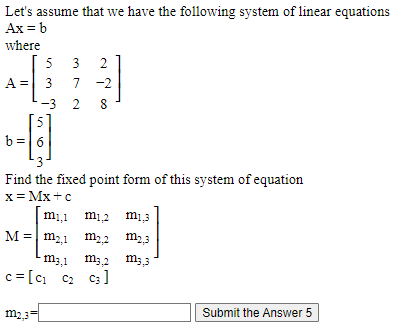 Let S Assume That We Have The Following System Of Linear Equations Ax B Where 5 3 2 A 3 7 2 3 2 8 5 B 16 Ny H 1 1