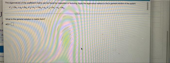 The Eigenvalues Of The Coefficient Matrix Can Be Found By Inspection De Factoring Apply The Eigenvalue Method To Find A 1