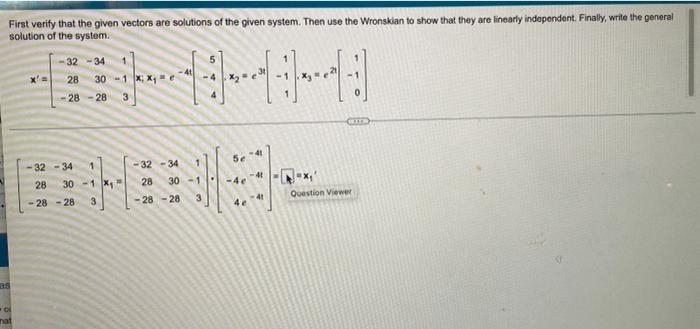 First Verify That The Given Vectors Are Solutions Of The Given System Then Use The Wronskian To Show That They Are Line 1