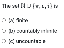 The Set Nu Tt E I Is O A Finite O B Countably Infinite O C Uncountable 1