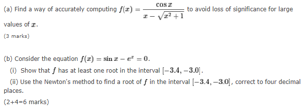 Cost A Find A Way Of Accurately Computing F 2 To Avoid Loss Of Significance For Large 2 Values Of I 3 Marks B Co 1