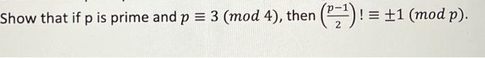 Show That If P Is Prime And P 3 Mod 4 Then C21 1 Mod P 1