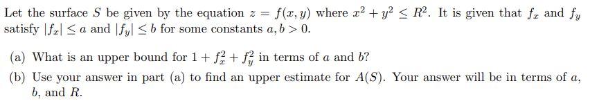 Let The Surface S Be Given By The Equation Z F X Y Where X2 Y2 R2 It Is Given That Fo And Fy Satisfy F Sa And 1