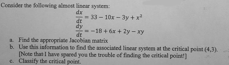 Consider The Following Almost Linear System Dx 33 10x 3y X2 Dt Dy 18 6x 2y Xy Dt A Find The Appropriat 1