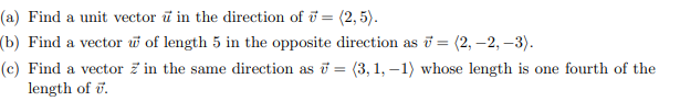 A Find A Unit Vector U In The Direction Of V 2 5 B Find A Vector I Of Length 5 In The Opposite Direction As V 1