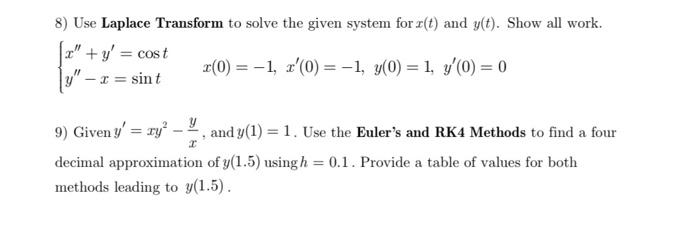 8 Use Laplace Transform To Solve The Given System For R T And Y T Show All Work X Y Cost R 0 1 X 0 1 1