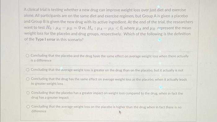 A Clinical Trial Is Testing Whether A New Drug Can Improve Weight Loss Over Just Diet And Exercise Alone All Participan 1