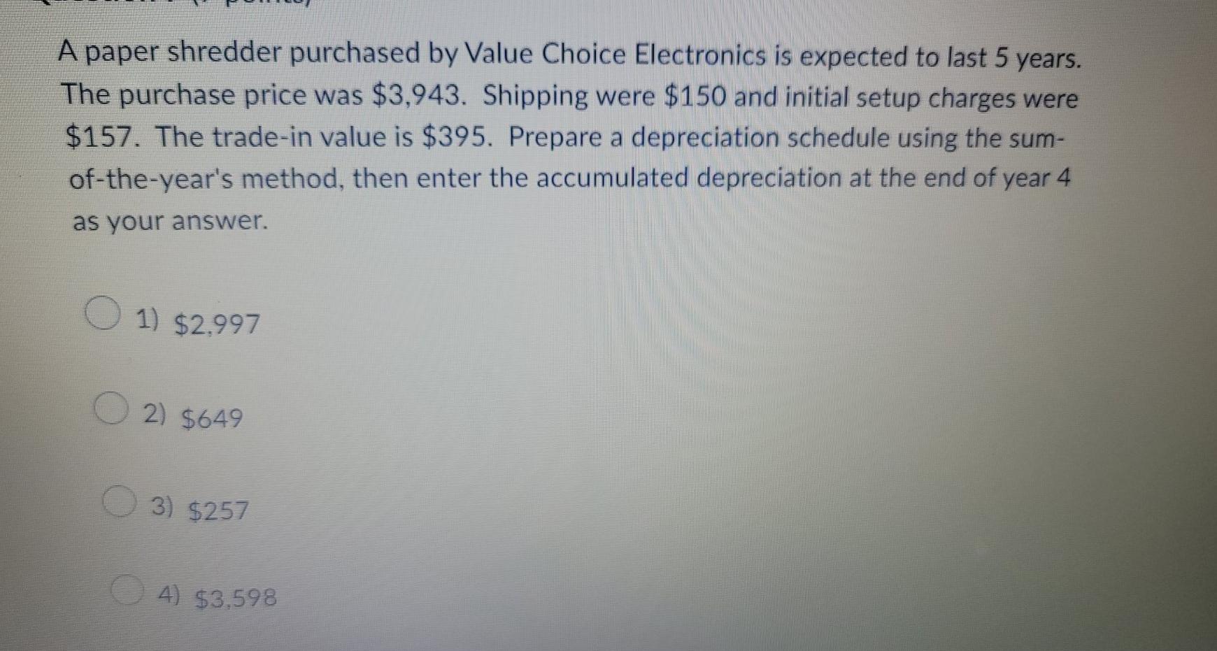 A Paper Shredder Purchased By Value Choice Electronics Is Expected To Last 5 Years The Purchase Price Was 3 943 Shipp 1